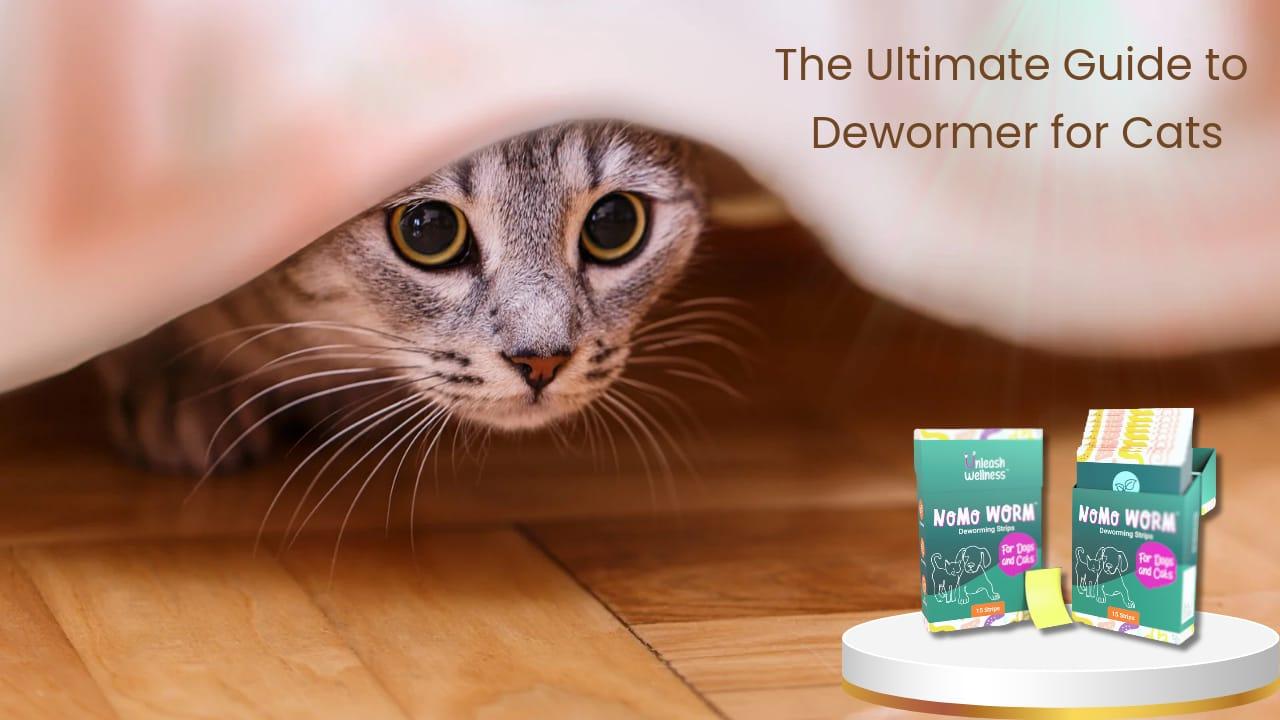 The Ultimate Guide to Dewormer for Cats: Keep Your Feline Friend Healthy and Happy - Unleash Wellness